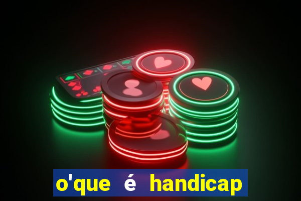 o'que é handicap nas apostas