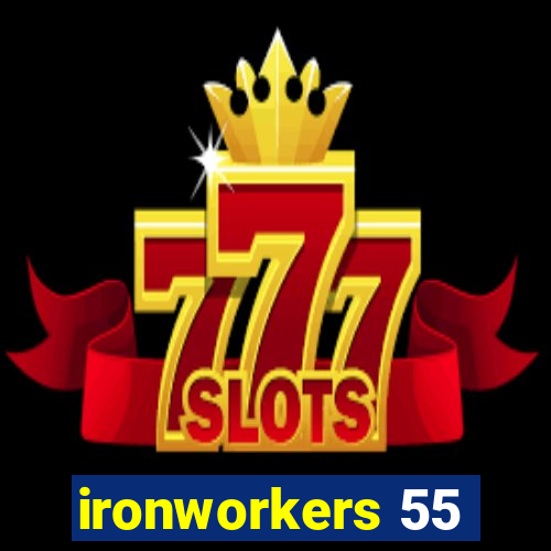 ironworkers 55