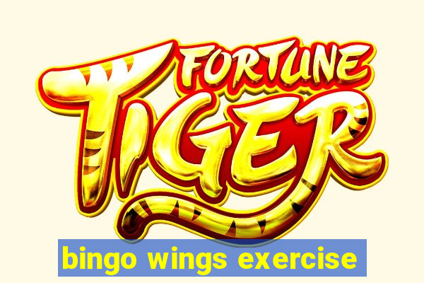 bingo wings exercise