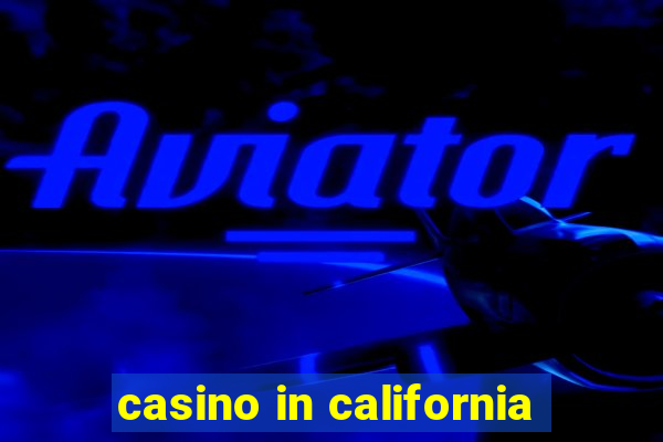 casino in california