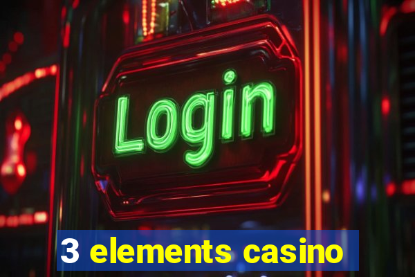 3 elements casino