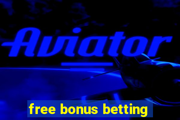 free bonus betting