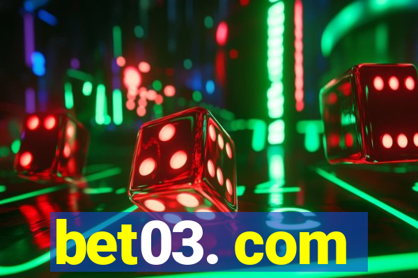 bet03. com