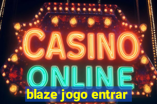 blaze jogo entrar