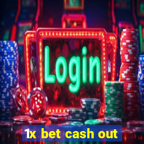 1x bet cash out