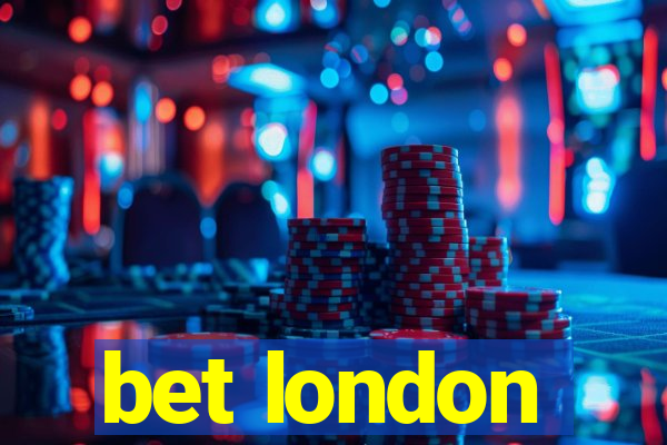 bet london