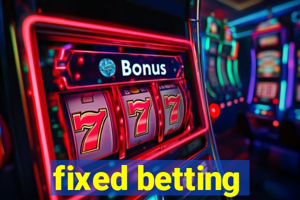 fixed betting