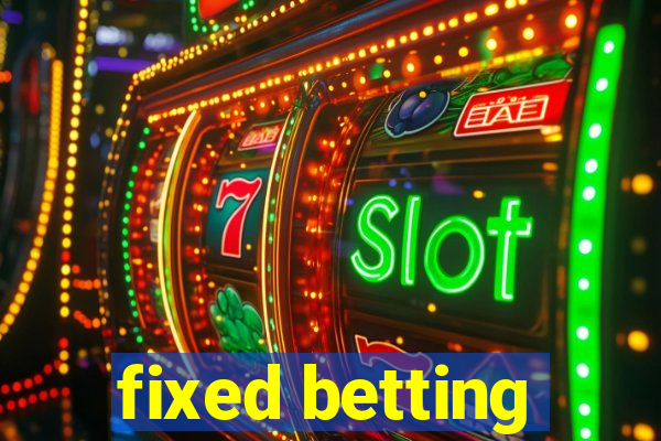 fixed betting