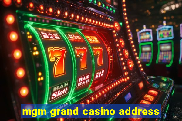 mgm grand casino address