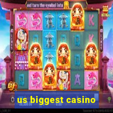 us biggest casino