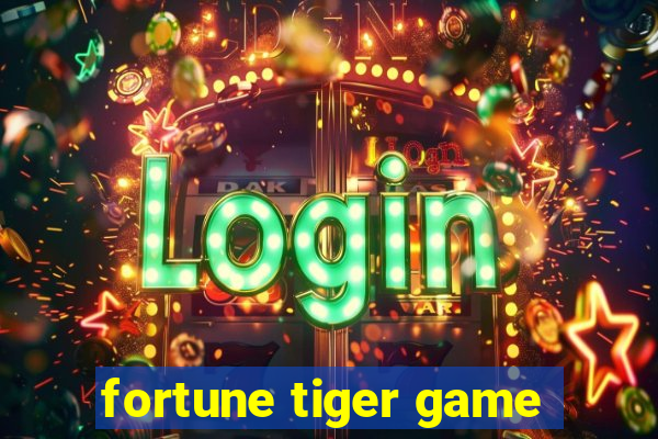 fortune tiger game