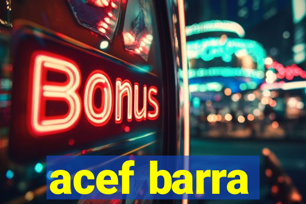 acef barra