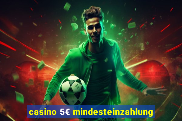 casino 5€ mindesteinzahlung