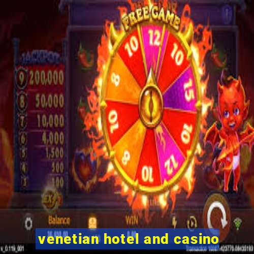 venetian hotel and casino