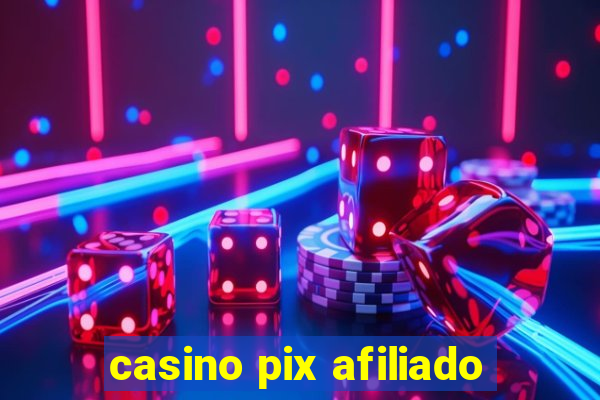 casino pix afiliado