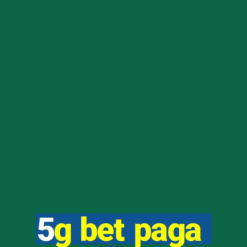 5g bet paga