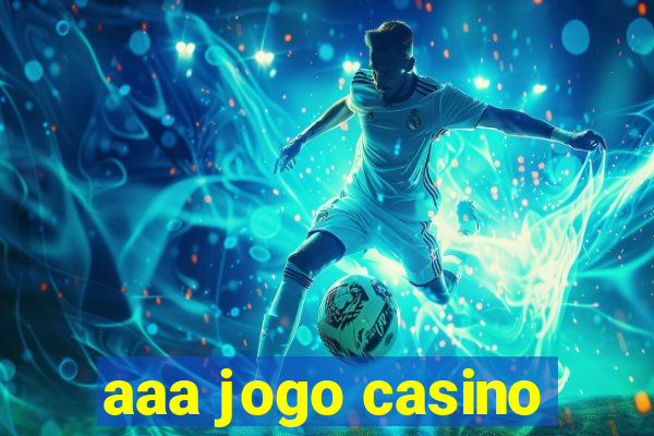 aaa jogo casino