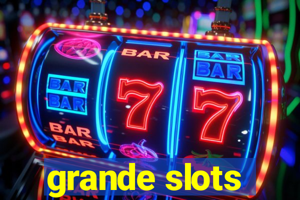 grande slots