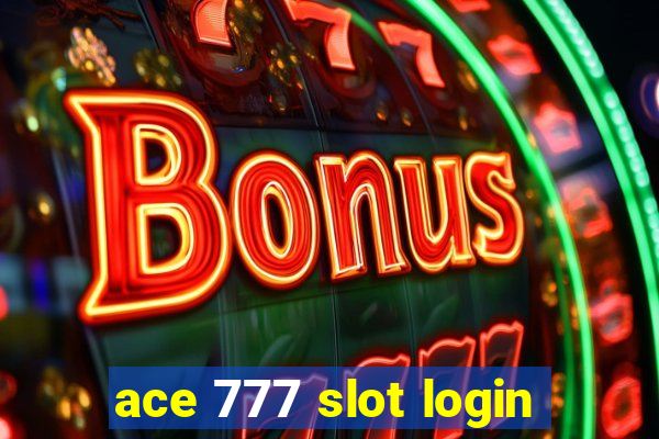 ace 777 slot login