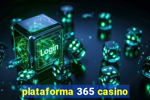 plataforma 365 casino