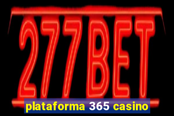 plataforma 365 casino