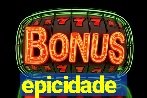 epicidade