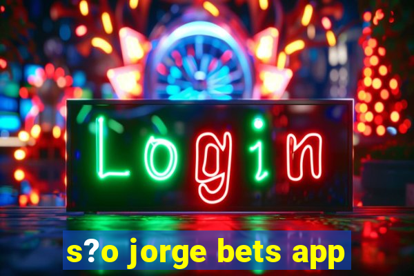 s?o jorge bets app