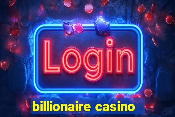 billionaire casino