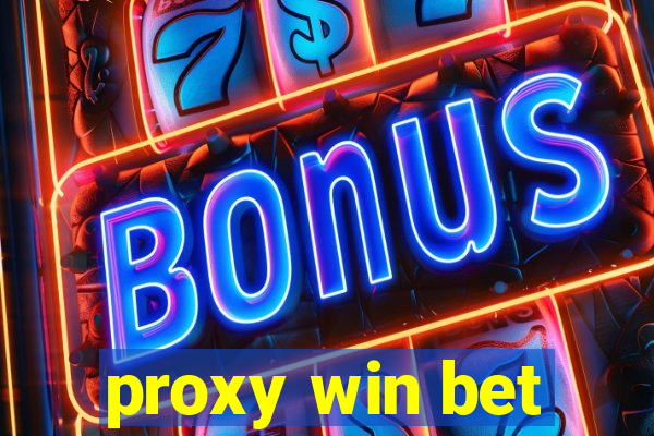 proxy win bet