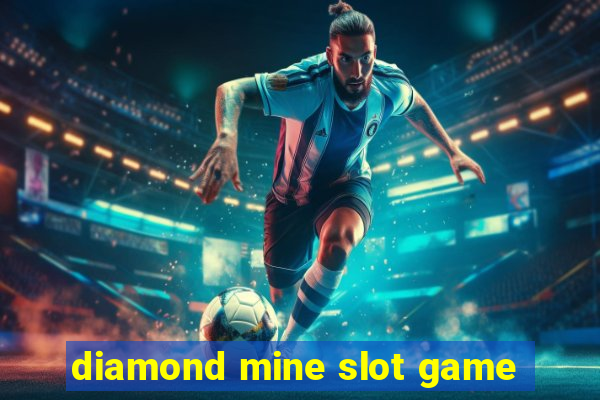 diamond mine slot game