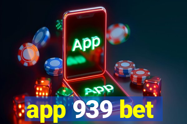 app 939 bet