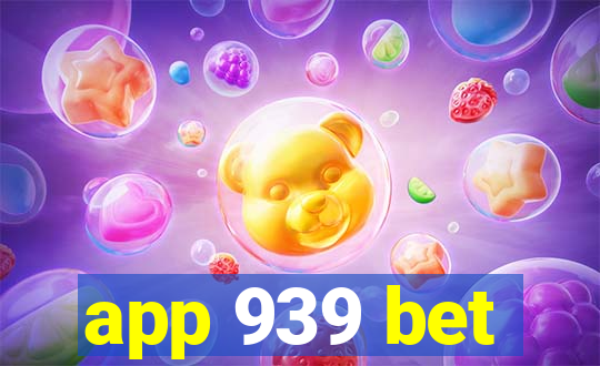 app 939 bet