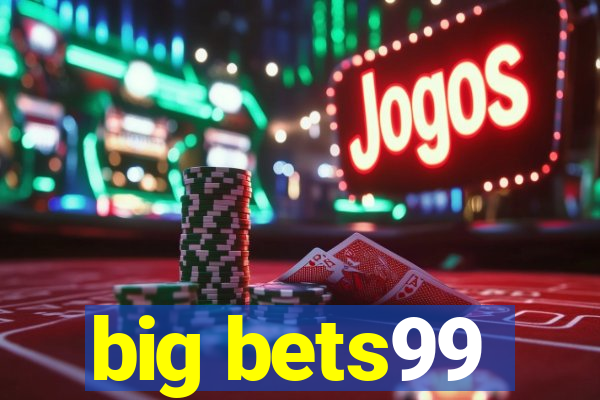 big bets99