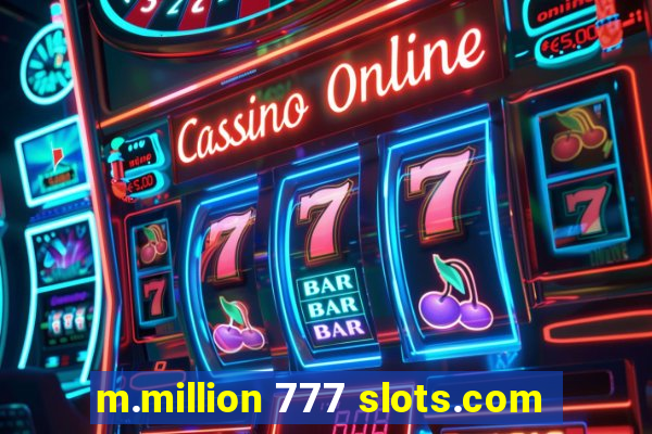 m.million 777 slots.com