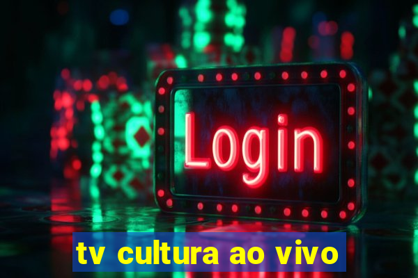 tv cultura ao vivo