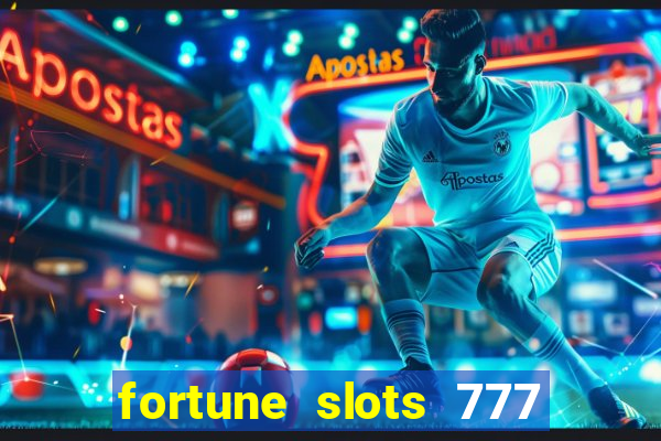 fortune slots 777 paga mesmo