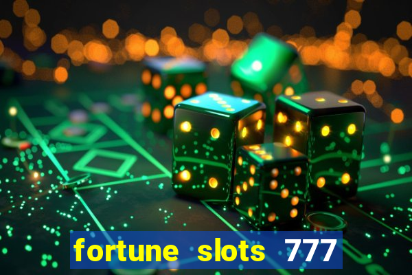 fortune slots 777 paga mesmo