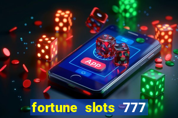 fortune slots 777 paga mesmo