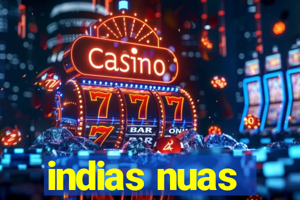 indias nuas