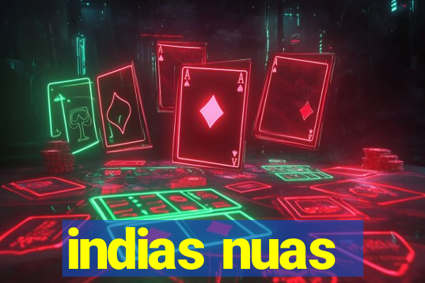 indias nuas