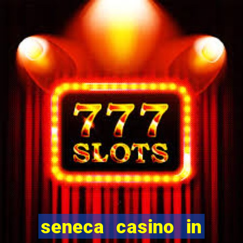 seneca casino in niagara falls