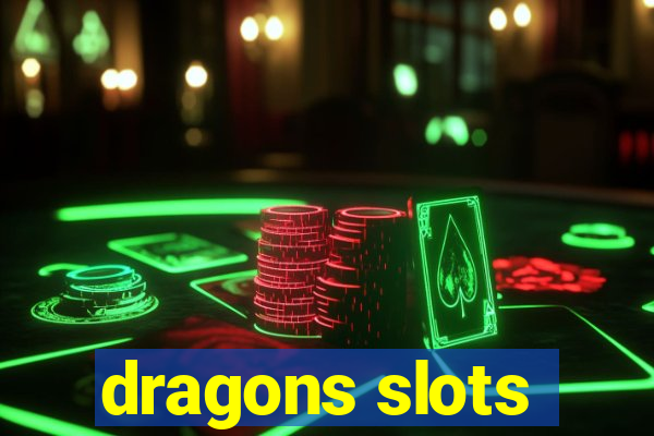 dragons slots