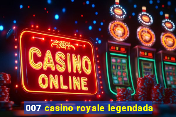 007 casino royale legendada