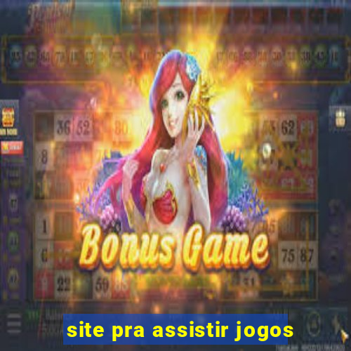 site pra assistir jogos