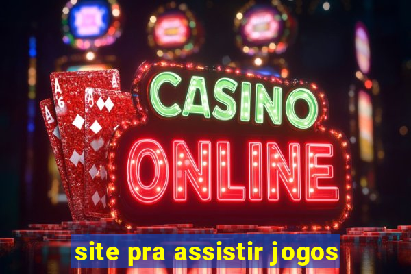 site pra assistir jogos