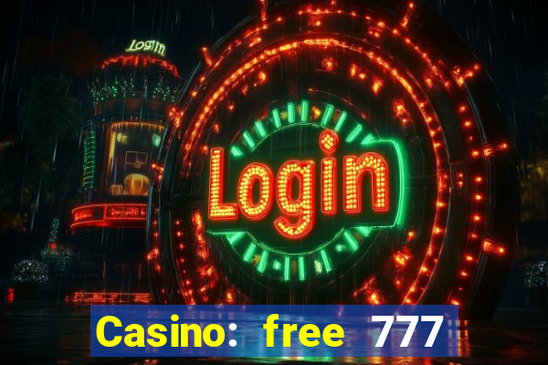 Casino: free 777 slots machine