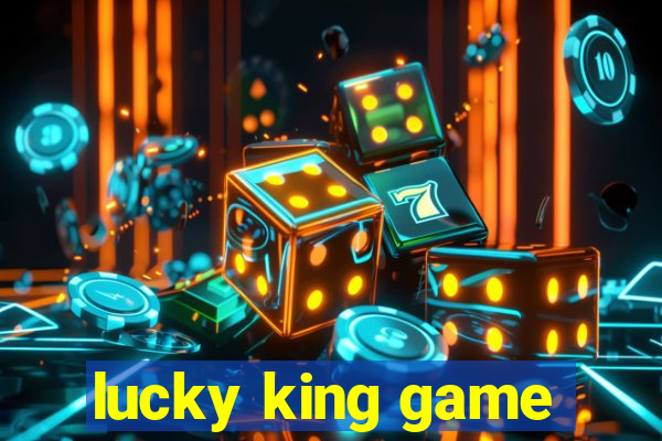 lucky king game