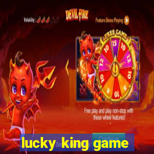 lucky king game