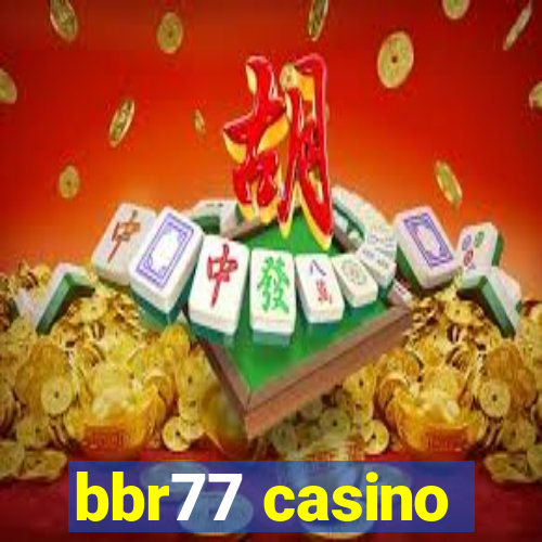 bbr77 casino