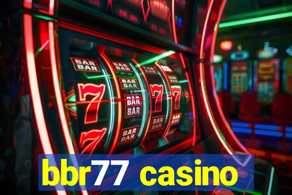 bbr77 casino